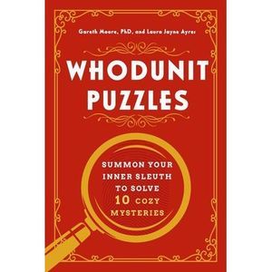 Whodunit Puzzles: Summon Your Inner Sleuth to Solve 10 Cozy Mysteries -- Gareth